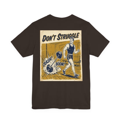 Don't Struggle Weightlifting Tee — Retro Gym Motivational T-Shirt
