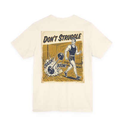 Don't Struggle Weightlifting Tee — Retro Gym Motivational T-Shirt